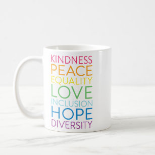Peace Love Inclusion Equality Diversity Human Righ Coffee Mug