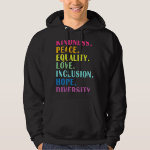 Peace Love Inclusion Equality Diversity Human Righ Hoodie