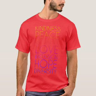 Peace Love Inclusion Equality Diversity Human Righ T-Shirt