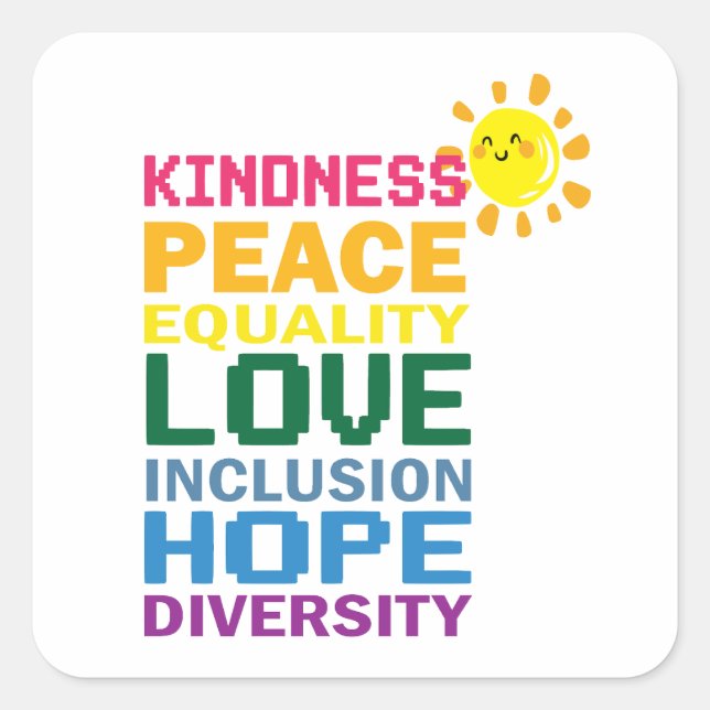 Peace Love Inclusion Equality Diversity Square Sticker (Front)
