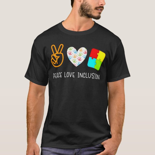 Peace Love Inclusion Special Education Teacher T-Shirt (Front)