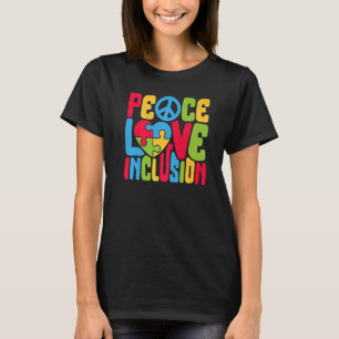 Peace Love Inclusion SPED Teacher Special Educatio T-Shirt