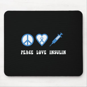 Peace Love Insulin Diabetes Awareness Diabetic Typ Mouse Pad