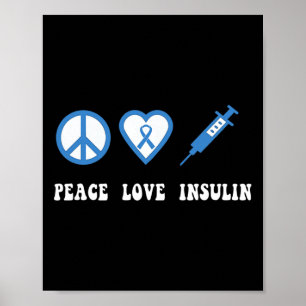 Peace Love Insulin Diabetes Awareness Diabetic Typ Poster