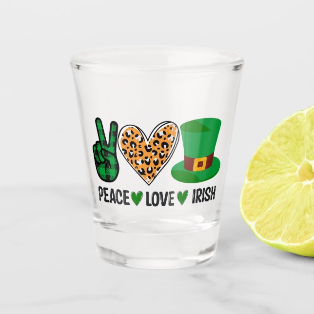 Peace, Love, Irish Shot Glass (Front)