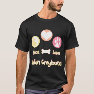 Peace, Love, Italian Greyhound T-Shirt