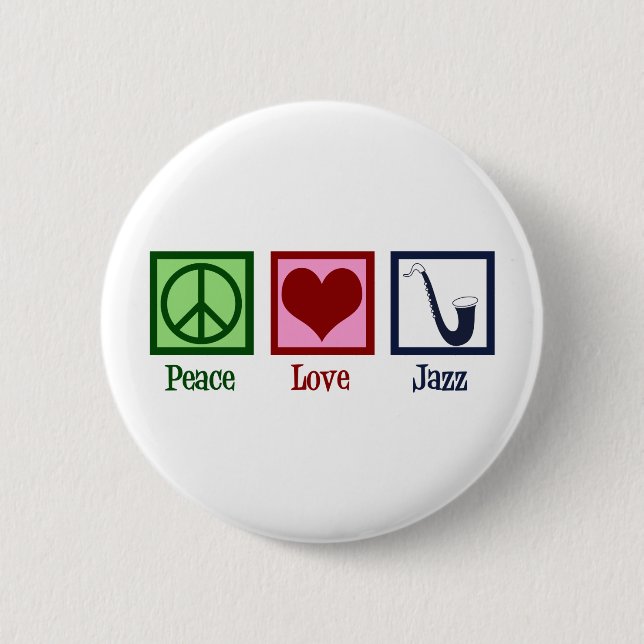 Peace Love Jazz Music Saxophone 2 Inch Round Button (Front)