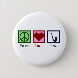 Peace Love Jazz Music Saxophone 2 Inch Round Button