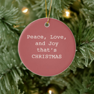 Peace, Love & Joy – Personalized Christmas Quote O Ceramic Ornament
