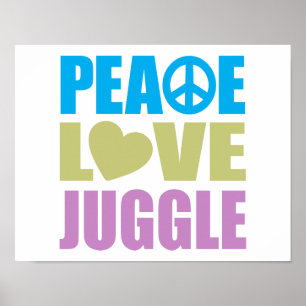 Peace Love Juggle Poster