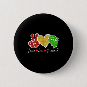 Peace love juneteenth 1865 black pride freedom 2 inch round button