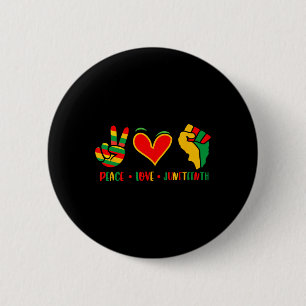 Peace Love Juneteenth 1865 Independence Day Black  2 Inch Round Button
