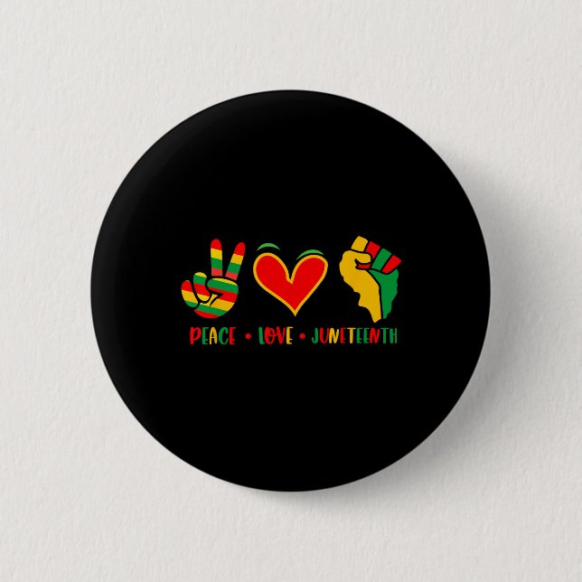 Peace Love Juneteenth 1865 Independence Day Black  2 Inch Round Button (Front)
