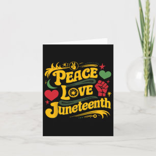 Peace Love Juneteenth 1865 Independence Day Black Card