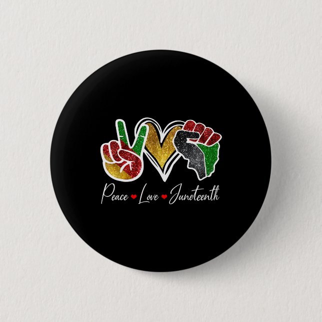 Peace Love Juneteenth Black Pride Freedom 4th Of J 2 Inch Round Button (Front)