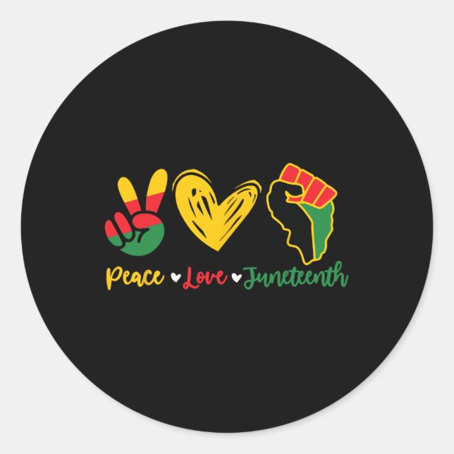 Peace Love Juneteenth Black Pride Freedom 4th Of J Classic Round Sticker (Front)