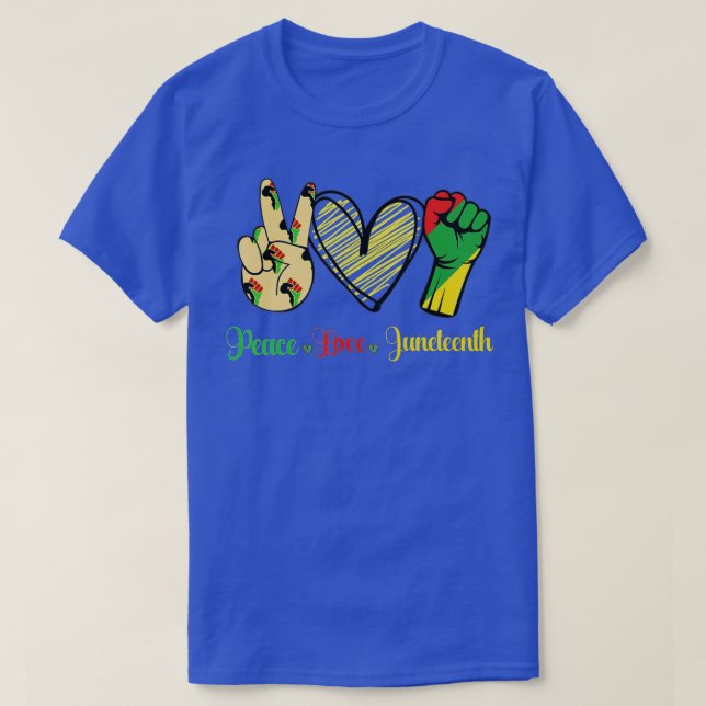 Peace Love Juneteenth Black Pride Freedom 4th Of J T-Shirt (Design Front)