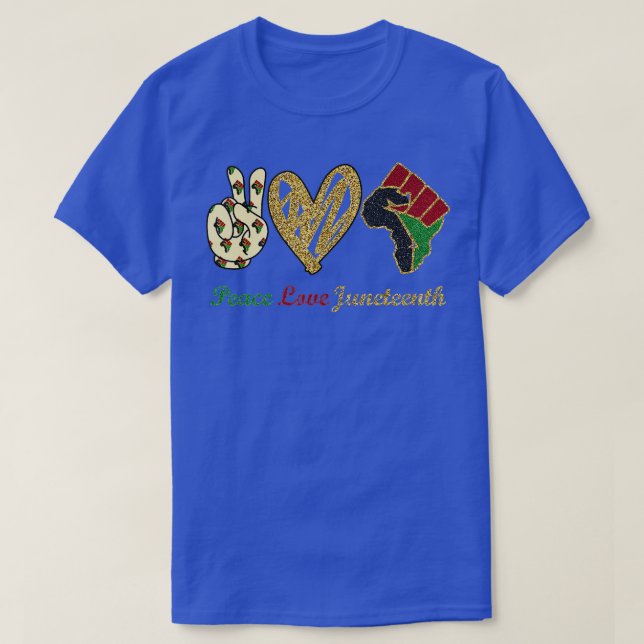 Peace Love Juneteenth Black Pride Freedom independ T-Shirt (Design Front)