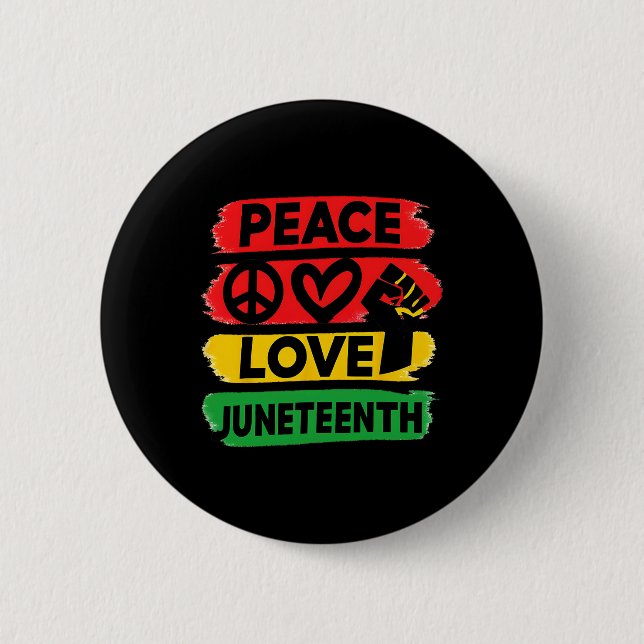 Peace Love Juneteenth June 19th 1865 Men Women Kid 2 Inch Round Button (Front)
