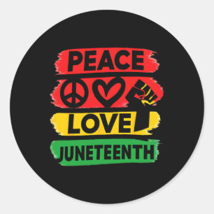 Peace Love Juneteenth June 19th 1865 Men Women Kid Classic Round Sticker