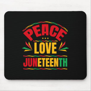 Peace Love Juneteenth June 19th 1865 Men Women Kid Mouse Pad