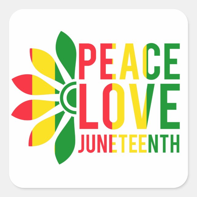 Peace Love Juneteenth  Square Sticker (Front)