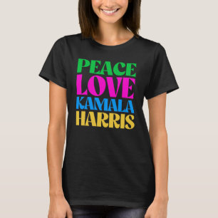 Peace Love Kamala Harris T-Shirt