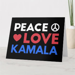 Peace Love Kamala I - Kamala Harris For President Card