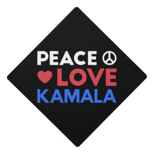 Peace Love Kamala I - Kamala Harris For President Graduation Cap Topper