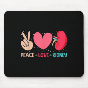 Peace Love Kidney - Nephrology Dialysis Tech Nurse Mouse Pad