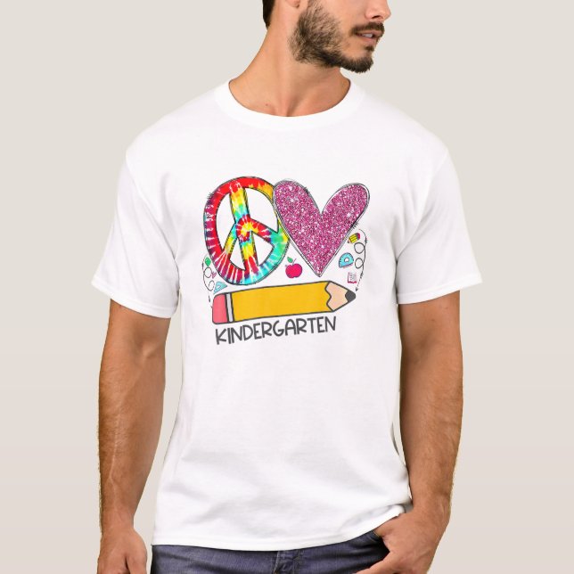 Peace Love Kindergarten Back To School Team Kinder T-Shirt (Front)