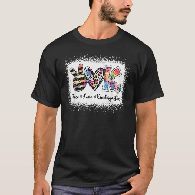 Peace Love Kindergarten Back To School Team Kinder T-Shirt (Front)