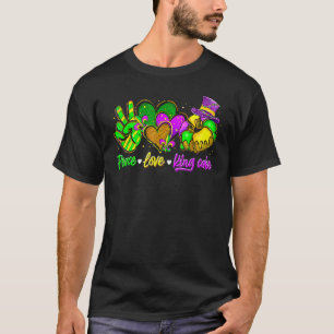 Peace Love King Cake Funny Mardi Gras Party Carniv T-Shirt