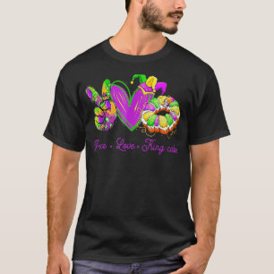 Peace Love King Cake Mardi Gras Party Carnival S T-Shirt