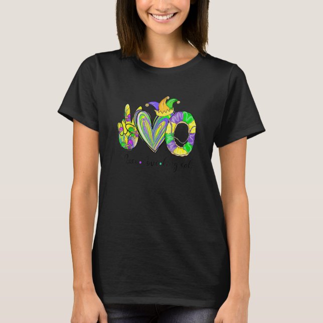 Peace Love King Cake Shirt A Mardi Gras Party Carn (Front)