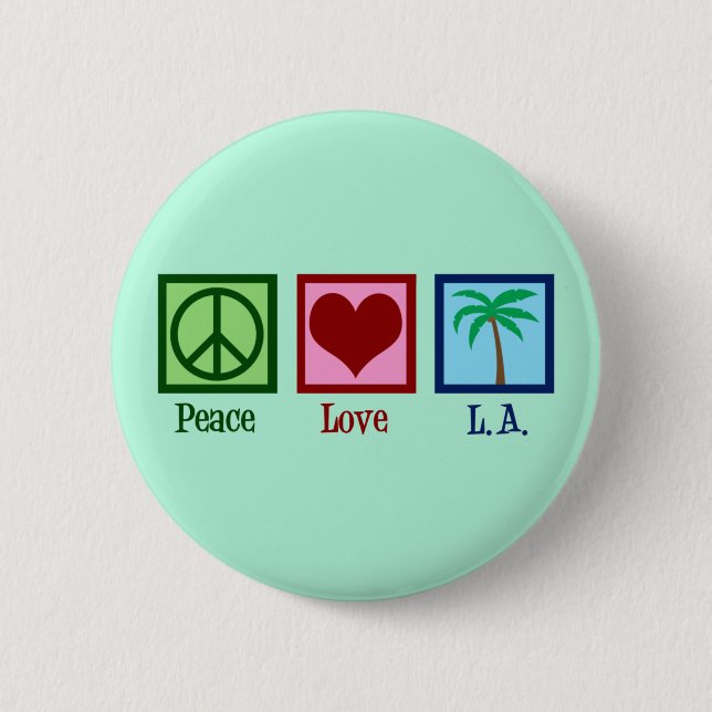 Peace Love L.A. | Cute Los Angeles 2 Inch Round Button (Front)