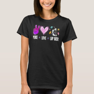 Peace Love Lab Week 2022 Laboratory Tech Technolog T-Shirt