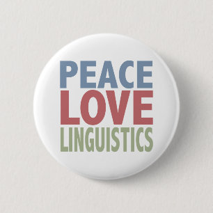 Peace Love Linguistics 2 Inch Round Button