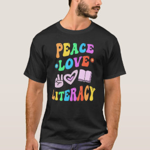 PEACE LOVE LITERACY Retro Reading Teacher Groovy B T-Shirt