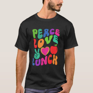 PEACE LOVE LUNCH LADY Cafeteria Retro Groovy T-Shirt