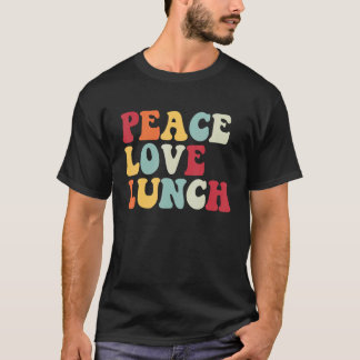 Peace Love Lunch Lady Retro  Back To School Groovy T-Shirt