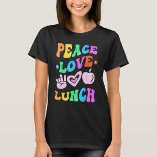 Peace Love Lunch Womens Lunch Lady Cafeteria Crew T-Shirt