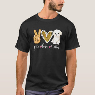 Peace Love Maltese Dog Fun Maltese Dog Dad Dog Mo T-Shirt
