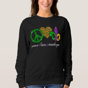 Peace Love Mardi Gras Peace Sign Heart Fleur De Ly Sweatshirt