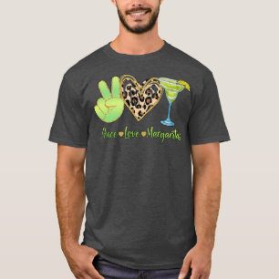 Peace Love Margaritas Drinking Cocktail Men Women T-Shirt