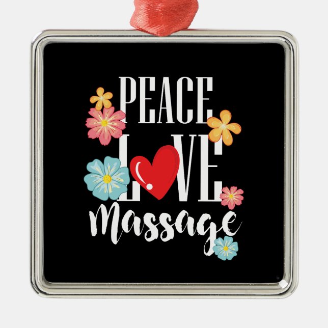 Peace Love Massage Metal Ornament (Front)