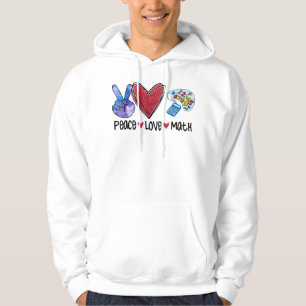 Peace Love Math Funny Teacher  Hoodie