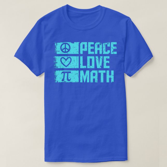 Peace Love Math Quote Math T T-Shirt (Design Front)