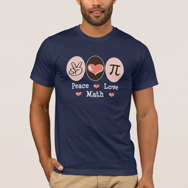 Peace Love Math T shirt (Front)