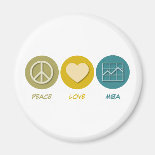 Peace Love MBA Magnet